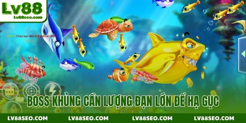 Boss khủng cần lượng đạn lớn để hạ gục