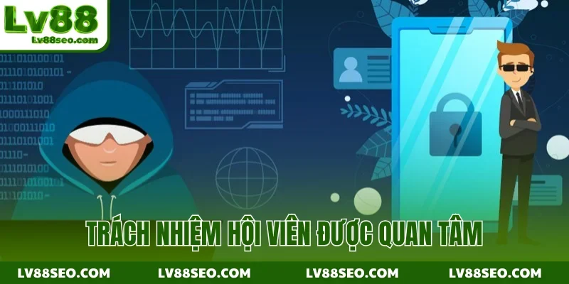Trách nhiệm hội viên được quan tâm